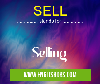 SELL means Selling SELL