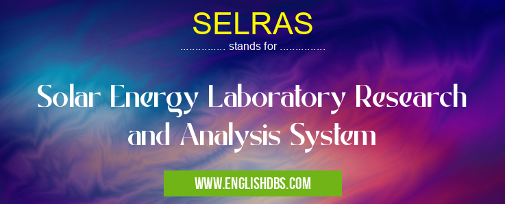 SELRAS means Solar Energy Laboratory Research and Analysis System SELRAS