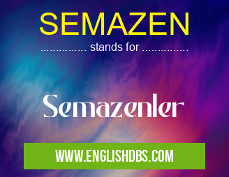 SEMAZEN means Semazenler SEMAZEN