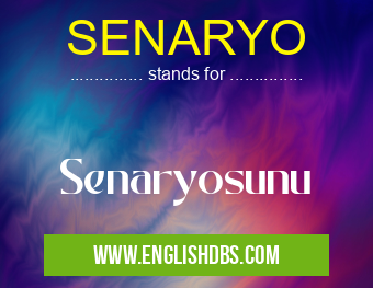 SENARYO means Senaryosunu SENARYO