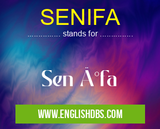 SENIFA means Sen İfa SENIFA