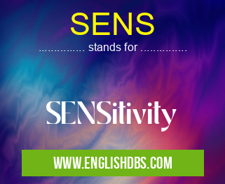 SENS means SENSitivity SENS