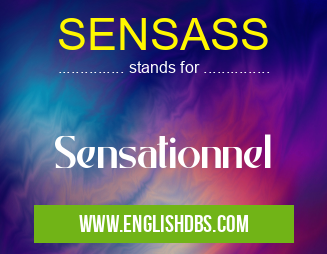 SENSASS means Sensationnel SENSASS