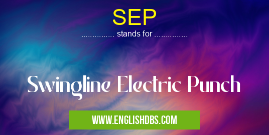 SEP means Swingline Electric Punch SEP