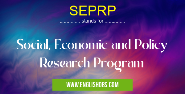 SEPRP means Social, Economic and Policy Research Program SEPRP