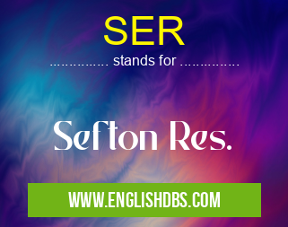 SER means Sefton Res. SER