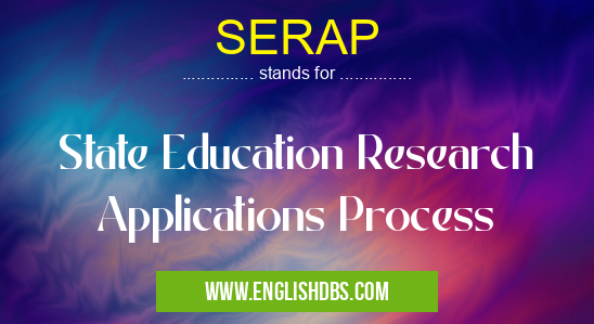 SERAP means State Education Research Applications Process SERAP