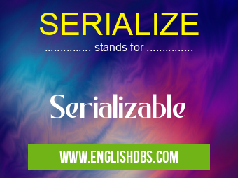 SERIALIZE means Serializable SERIALIZE