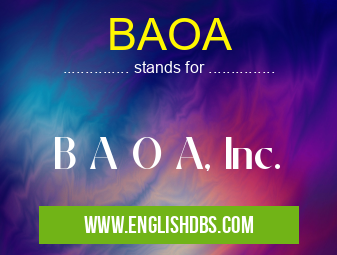 BAOA means B A O A, Inc. BAOA