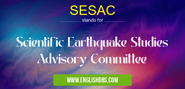 SESAC means Scientific Earthquake Studies Advisory Committee SESAC