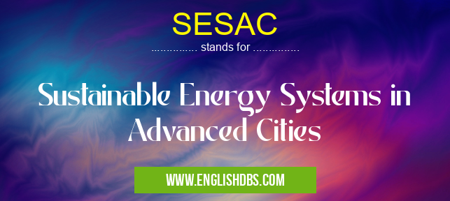 SESAC means Sustainable Energy Systems in Advanced Cities SESAC