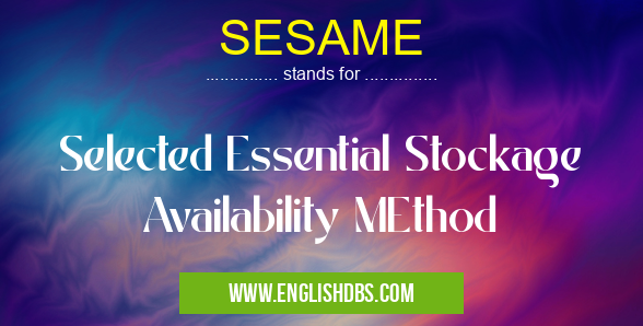 SESAME means Selected Essential Stockage Availability MEthod SESAME