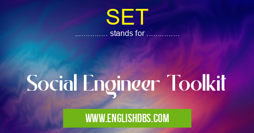 SET means Social Engineer Toolkit SET