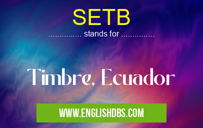 SETB means Timbre, Ecuador SETB