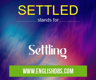 SETTLED means Settling SETTLED