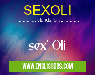 SEXOLI means sex' Oli SEXOLI