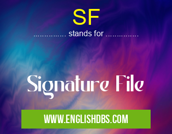 SF means Signature File SF