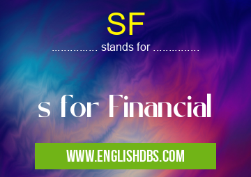 SF means s for Financial SF