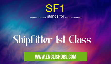 SF1 means Shipfitter 1st Class SF1