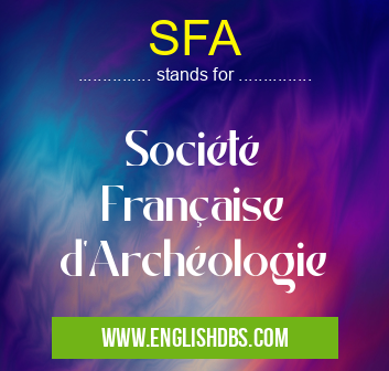SFA means Société Française d'Archéologie SFA