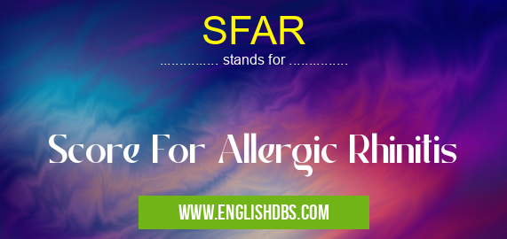 SFAR means Score For Allergic Rhinitis SFAR