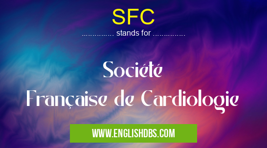 SFC means Société Française de Cardiologie SFC