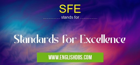 SFE means Standards for Excellence SFE