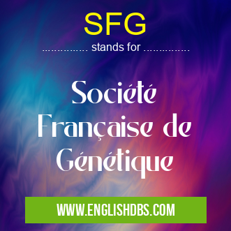 SFG means Société Française de Génétique SFG