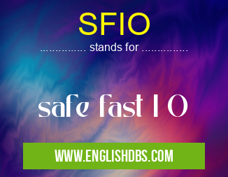 SFIO means safe fast I O SFIO