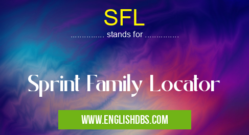 SFL means Sprint Family Locator SFL