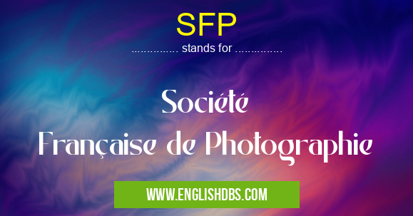 SFP means Société Française de Photographie SFP