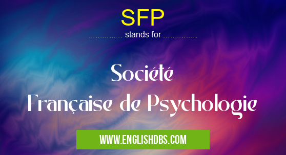 SFP means Société Française de Psychologie SFP
