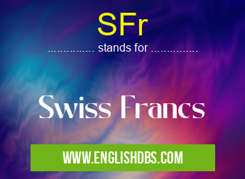 SFr means Swiss Francs SFr