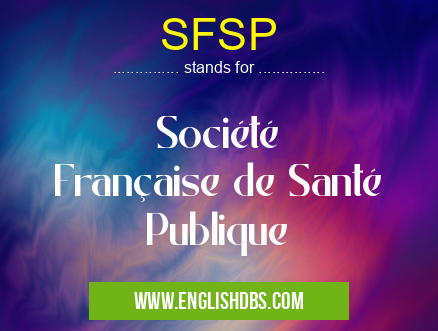 SFSP means Société Française de Santé Publique SFSP