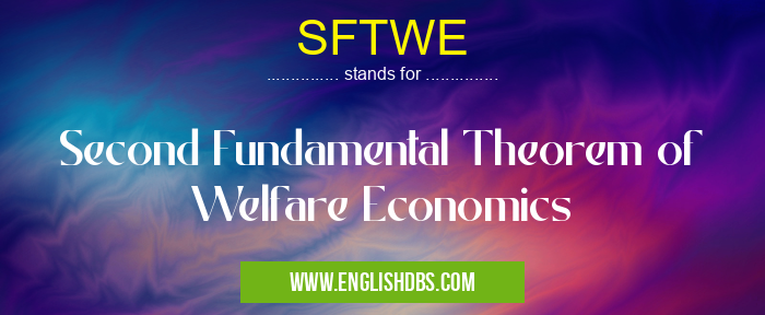 SFTWE means Second Fundamental Theorem of Welfare Economics SFTWE