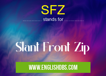 SFZ means Slant Front Zip SFZ