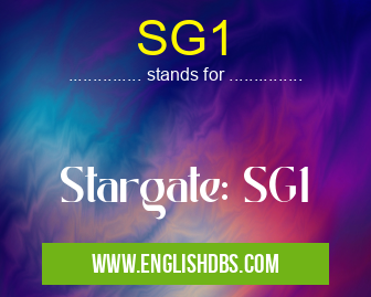 SG1 means Stargate: SG1 SG1