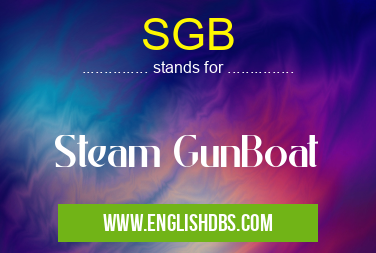 SGB means Steam GunBoat SGB