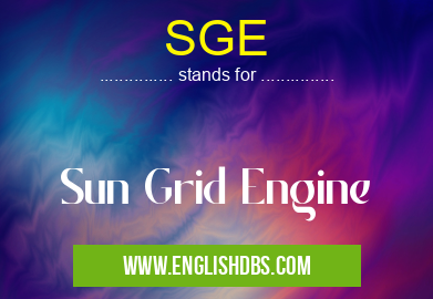 SGE means Sun Grid Engine SGE