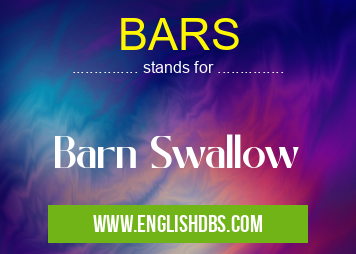 BARS means Barn Swallow BARS