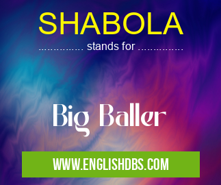 SHABOLA means Big Baller SHABOLA