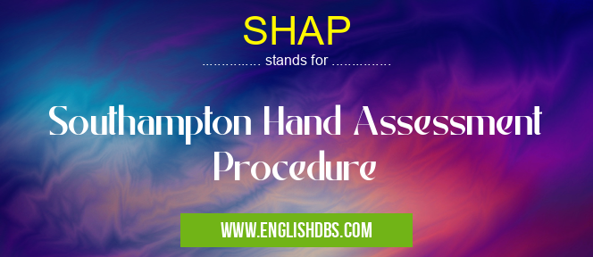 SHAP means Southampton Hand Assessment Procedure SHAP