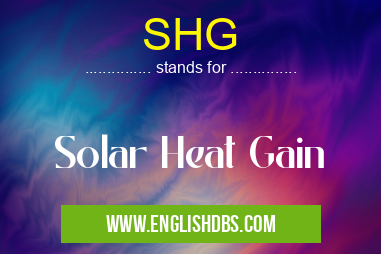 SHG means Solar Heat Gain SHG