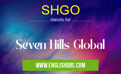 SHGO means Seven Hills Global SHGO