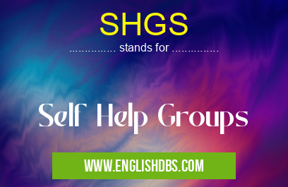 SHGS means Self Help Groups SHGS
