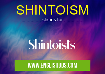 SHINTOISM means Shintoists SHINTOISM