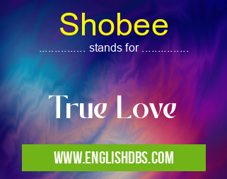 Shobee means True Love Shobee