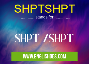 SHPTSHPT means SHPT /SHPT SHPTSHPT