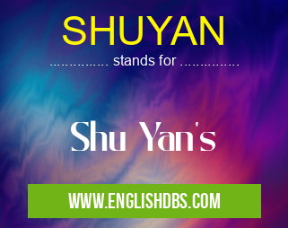 SHUYAN means Shu Yan's SHUYAN