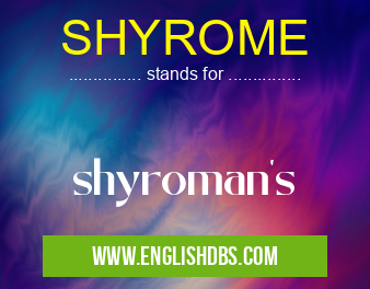 SHYROME means shyroman's SHYROME